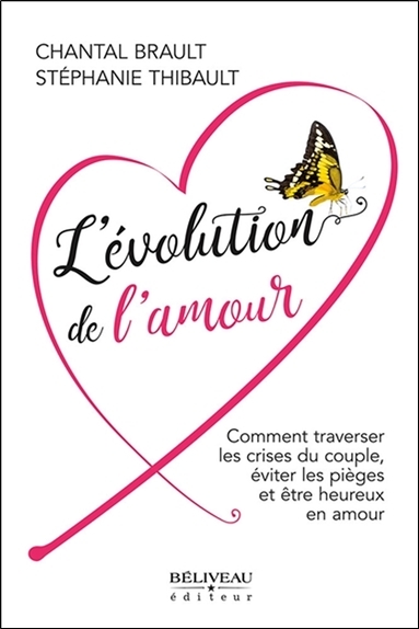 L'évolution de l'amour - Comment traverser les crises du couple, éviter les pièges et être heureux en amour