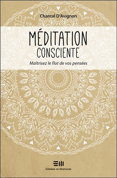 Méditation consciente - Maîtrisez le flot de vos pensées