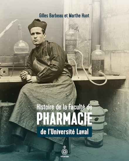 HISTOIRE DE LA FACULTE DE PHARMACIE DE L'UNIVERSITE LAVAL