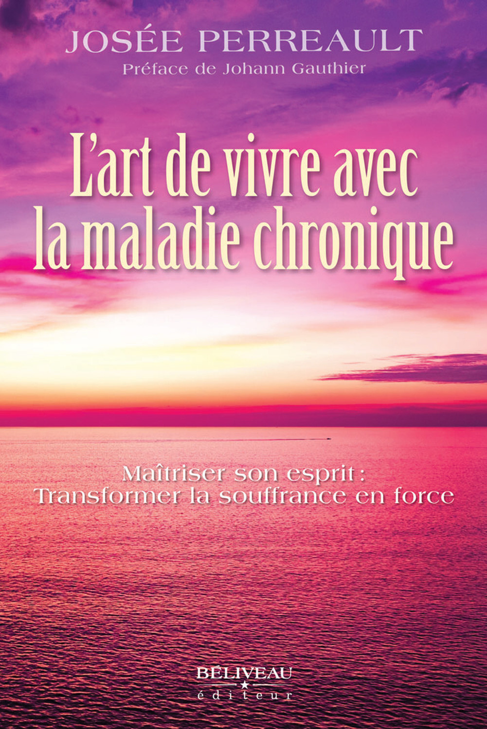 L'art de vivre avec la maladie chronique - Maîtriser son esprit : Transformer la souffrance en force