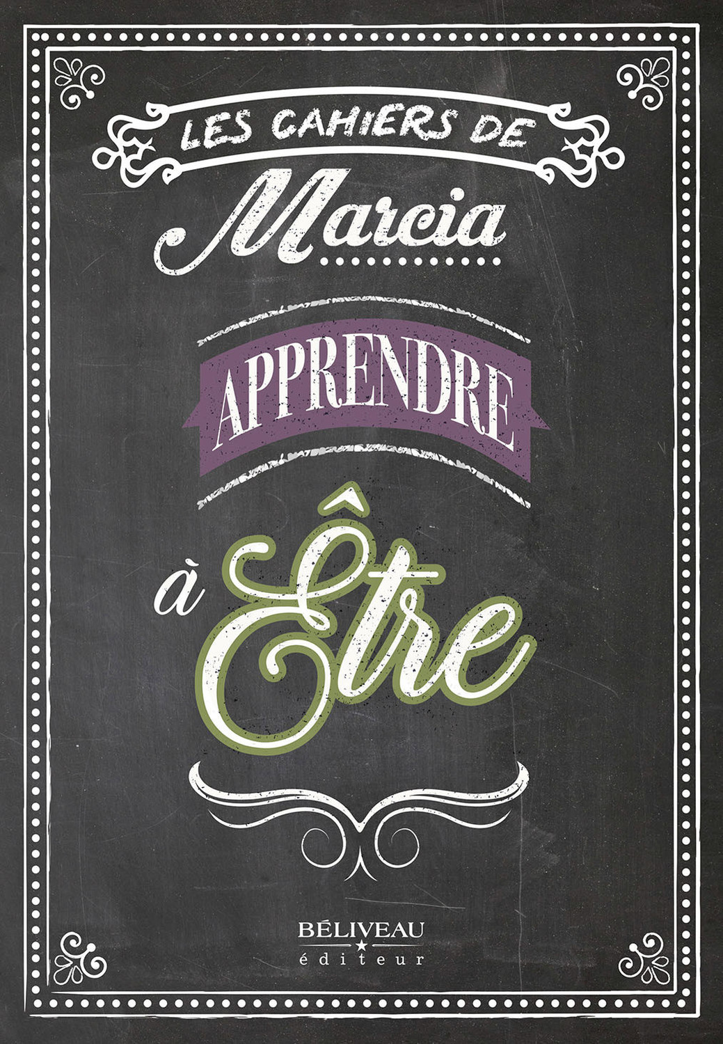 Apprendre à être - Les cahiers de Marcia