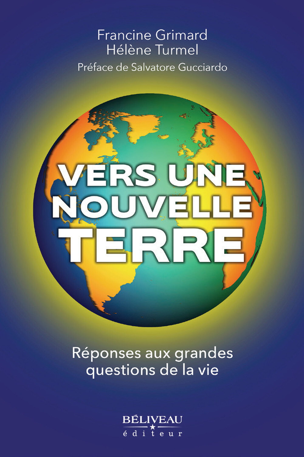 Vers une Nouvelle Terre - Réponses aux grandes questions de la vie