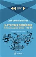 LA POLITIQUE QUEBECOISE. ELECTIONS, SCANDALES ET REFORMES