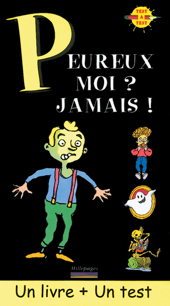 Peureux, moi ? jamais !