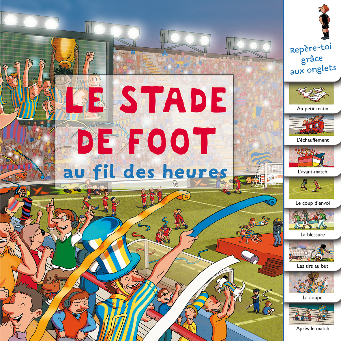 Le stade de foot au fil des heures
