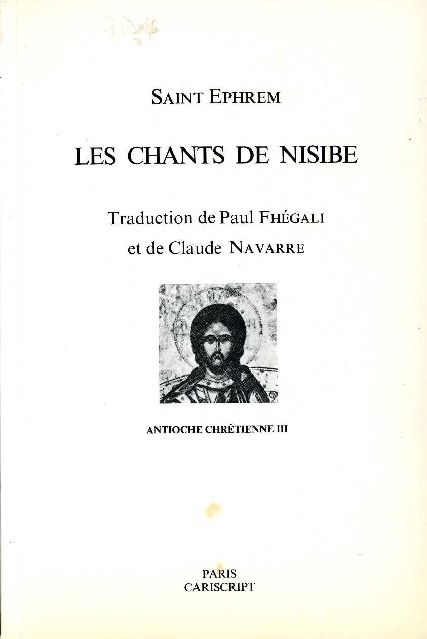 Les Chants de Nisibe.  Traduction de Paul Féghali et de Claude Navarre