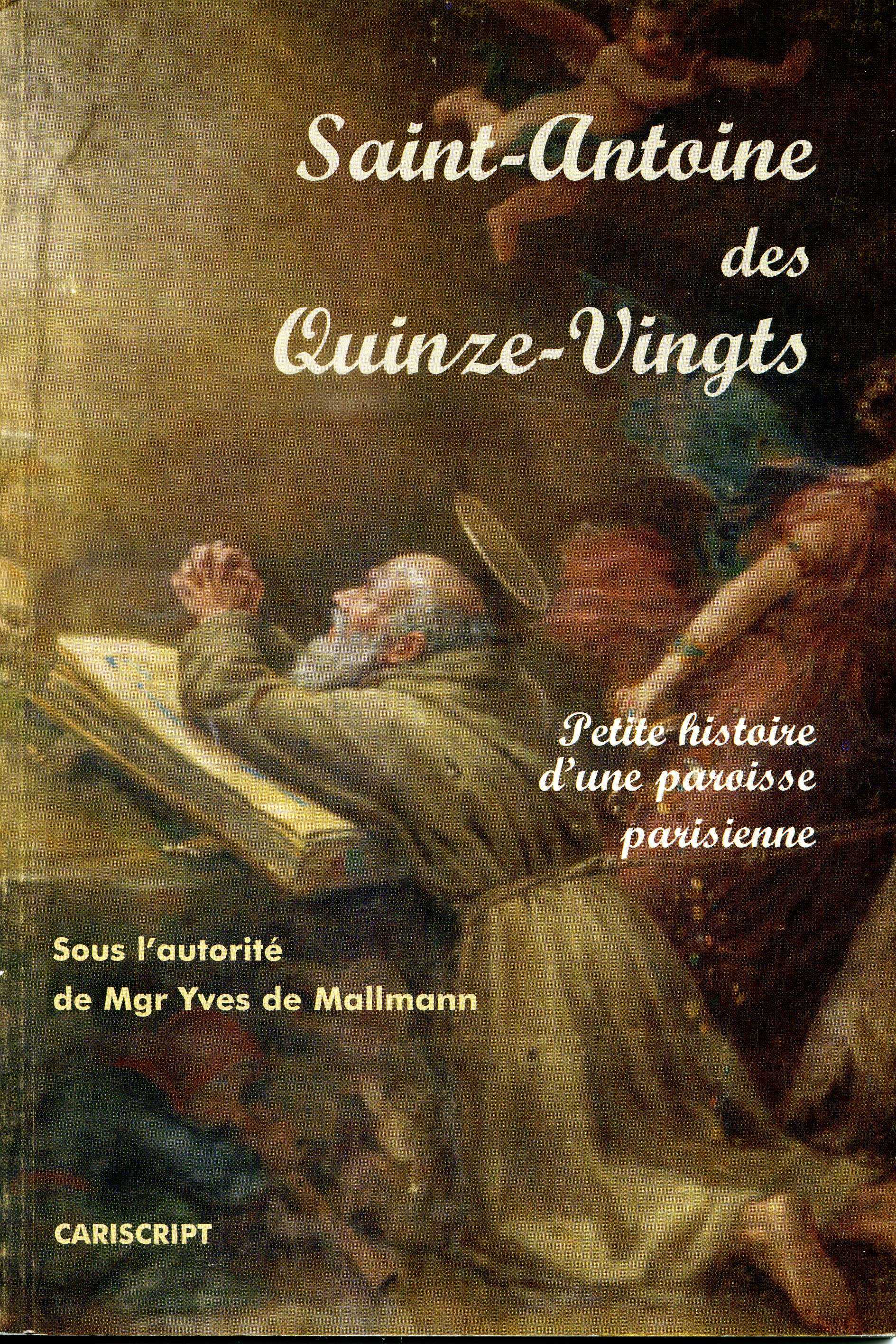 SAINT-ANTOINE DES QUINZE-VINGTS. PETITE HISTOIRE D'UNE PAROISSE PARISIENNE