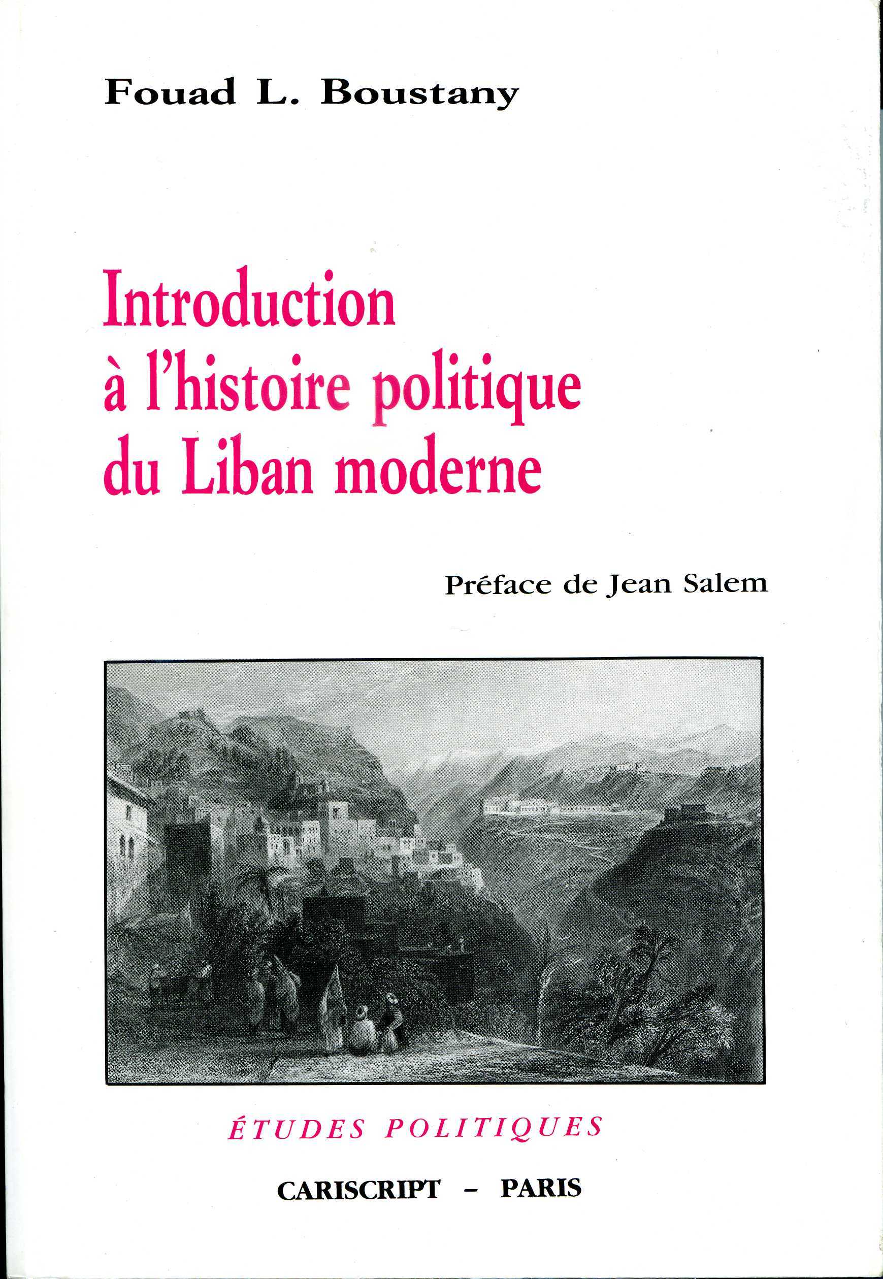 Introduction à l'Histoire politique du Liban moderne. Préface de Jean Salem