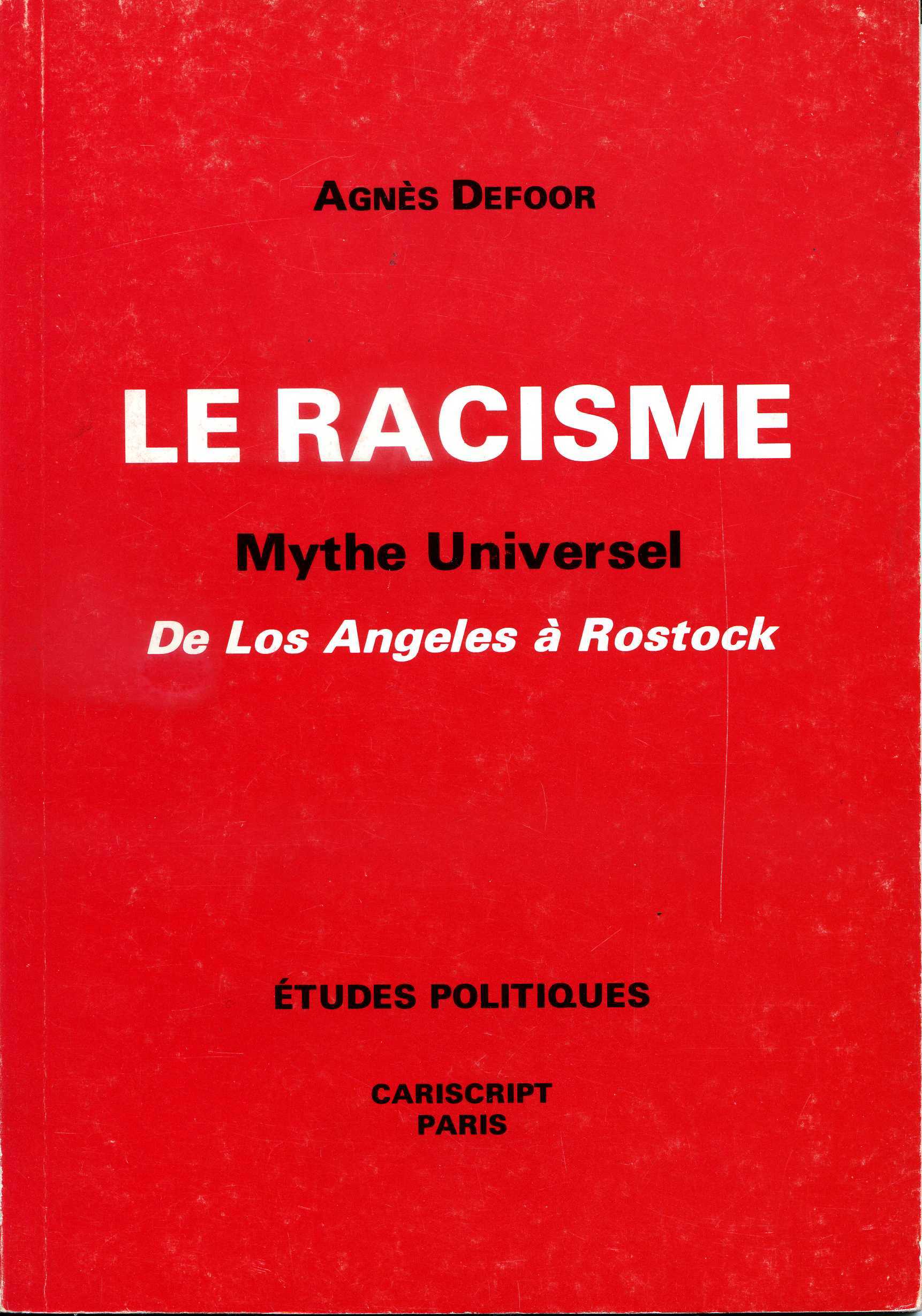 Le Racisme. Mythe universel de Los Angeles à Rostok