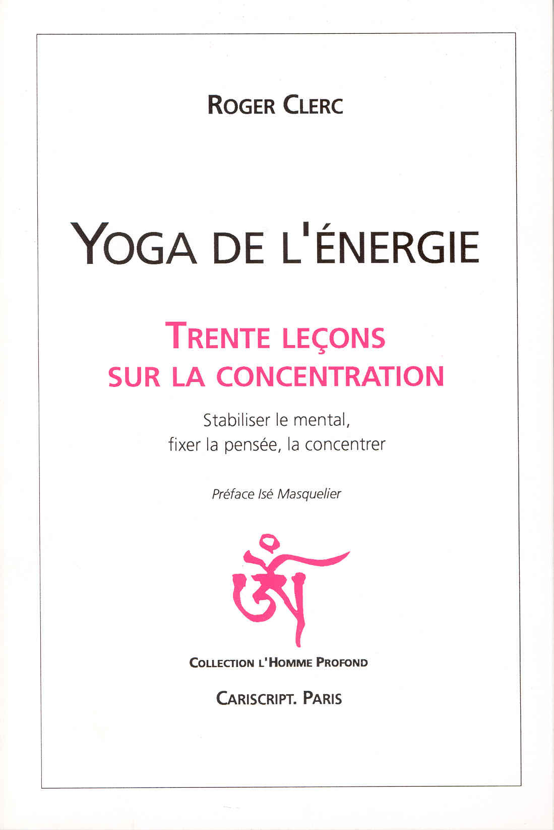 Yoga de l’énergie, Trente leçons sur la concentration