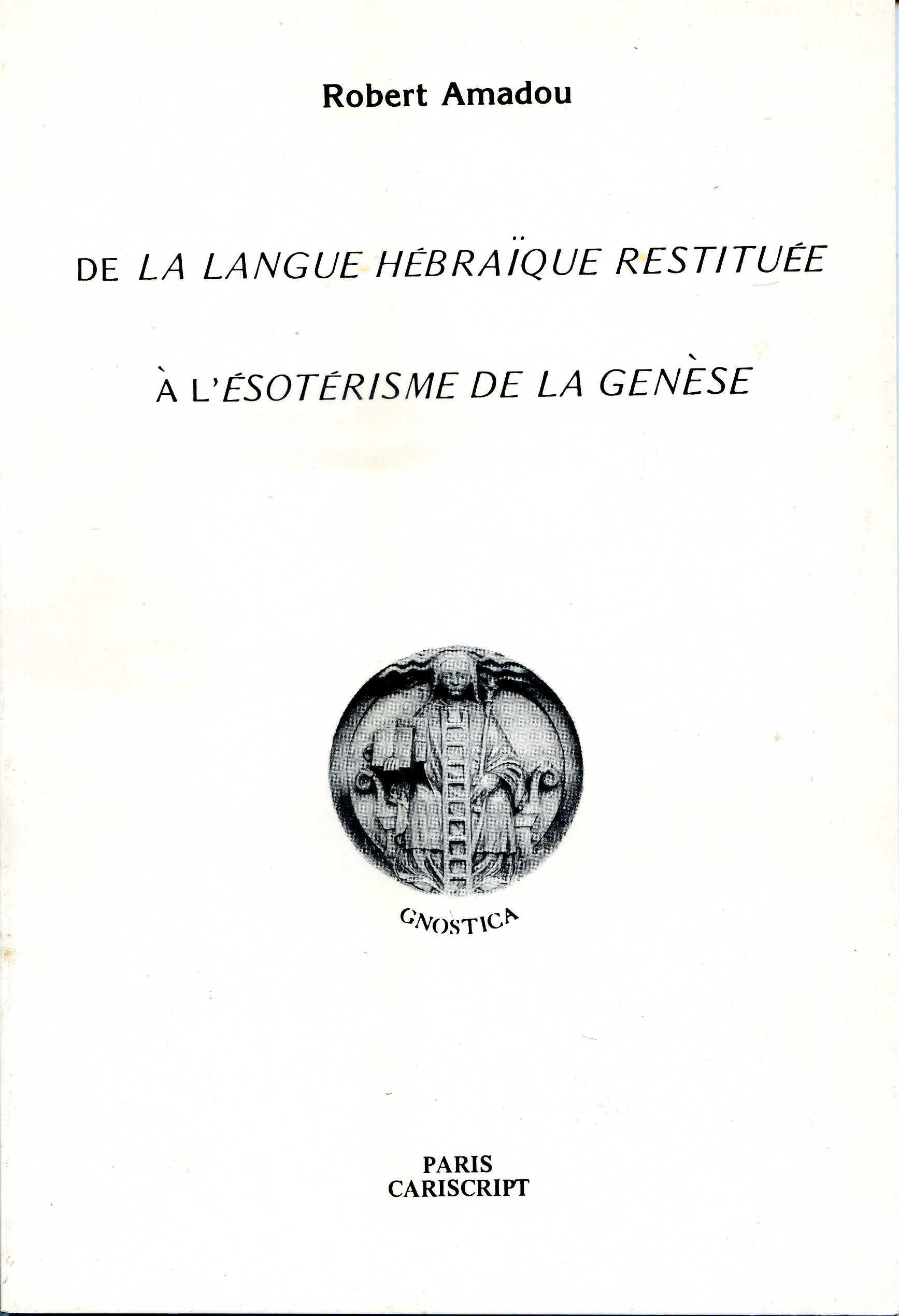 De la Langue hébraïque restituée à l’ésotérisme de la genèse