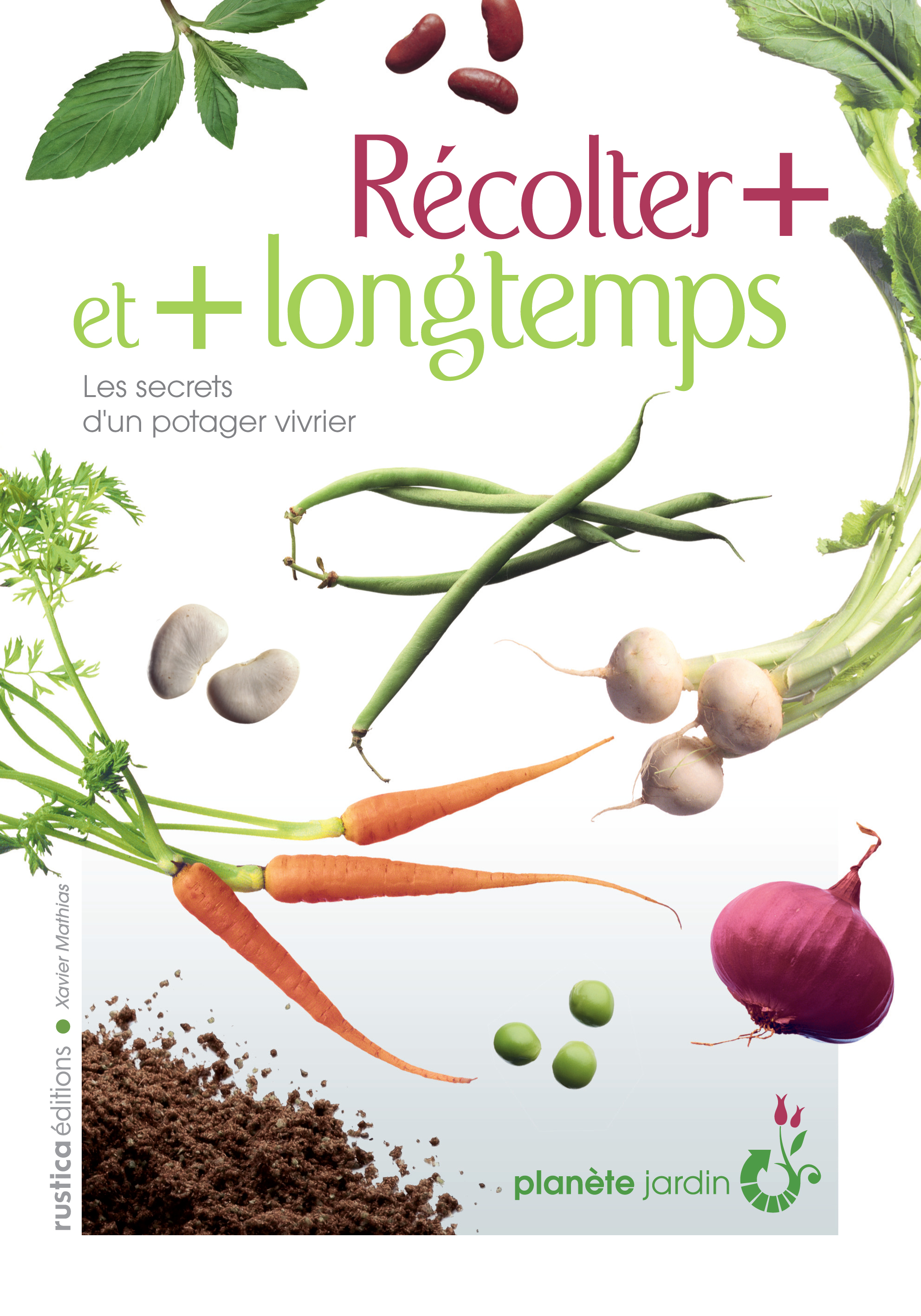 Récolter + et + longtemps
