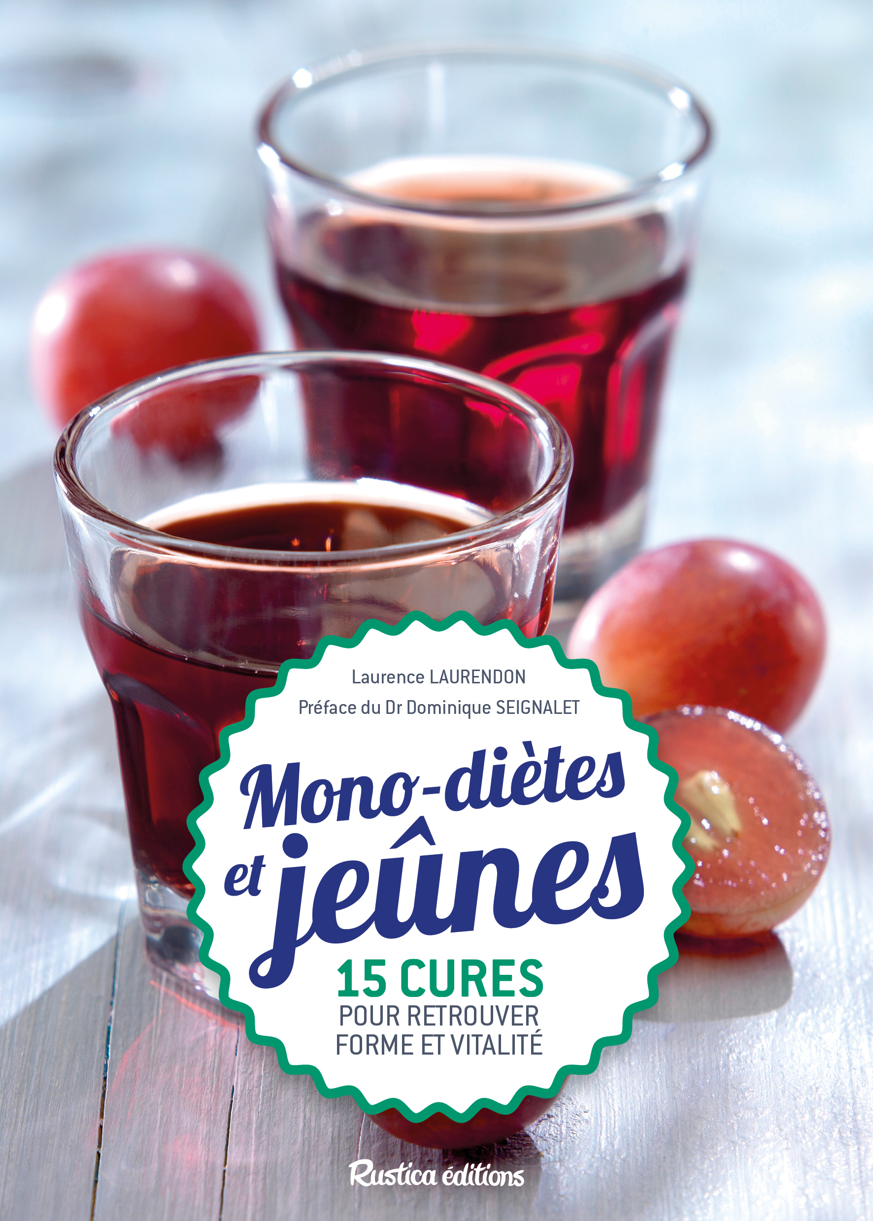 MONO-DIETES ET JEUNES: 15 CURES SIMPLES ET SAINES POUR RETROUVER FORME ET VITALITE