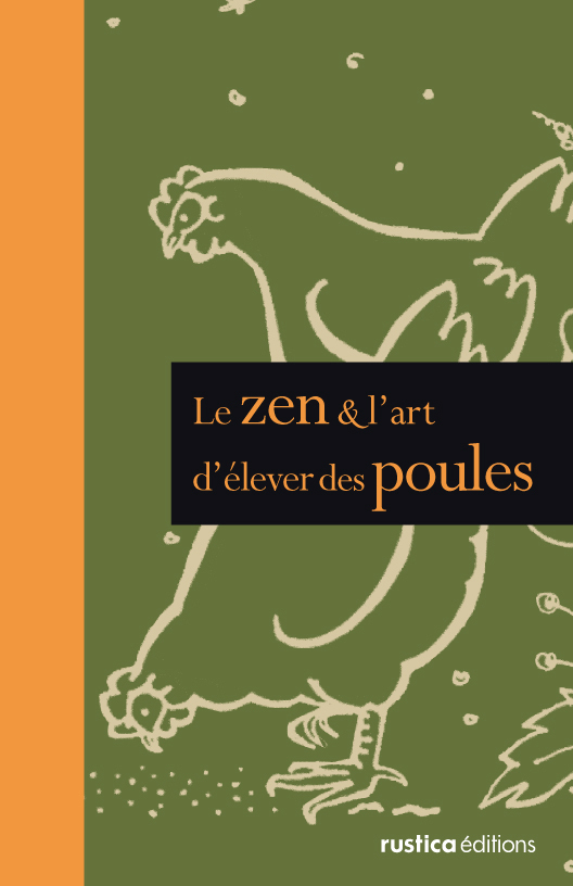 LE ZEN ET L'ART D'ELEVER DES POULES