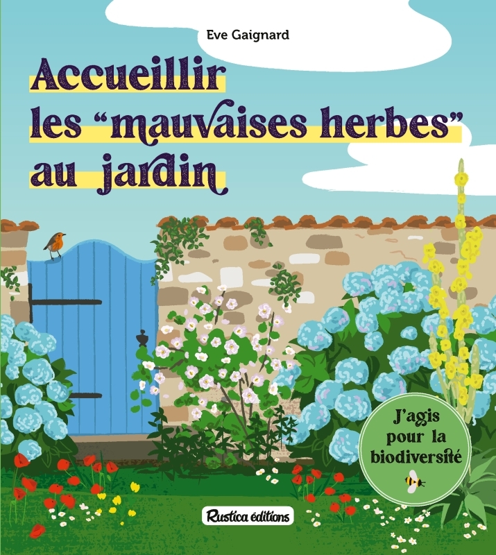 Accueillir les mauvaises herbes au jardin