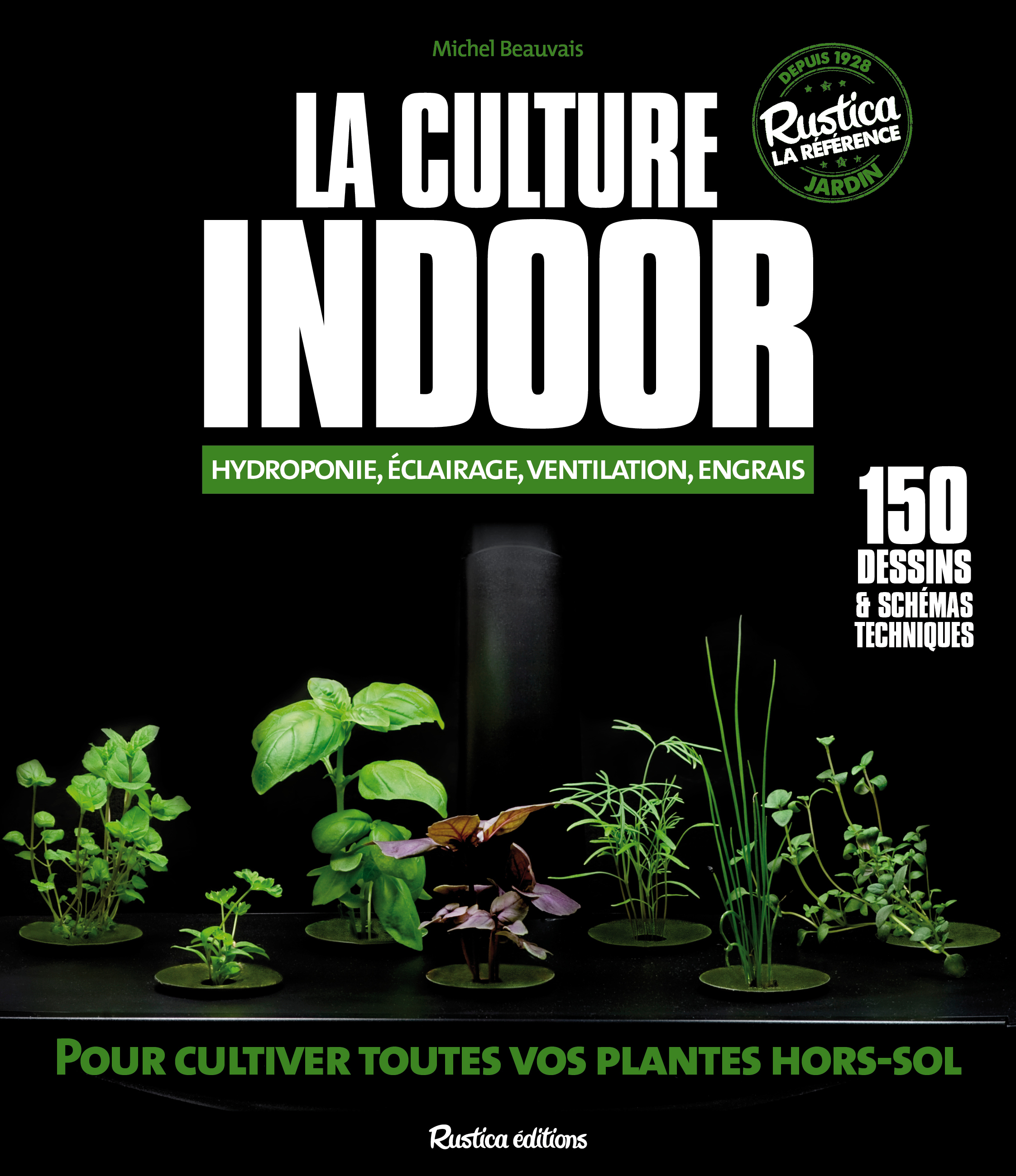 LA CULTURE INDOOR : POUR CULTIVER TOUTES VO S PLANTES HORS-SOL 1 OP 10/17