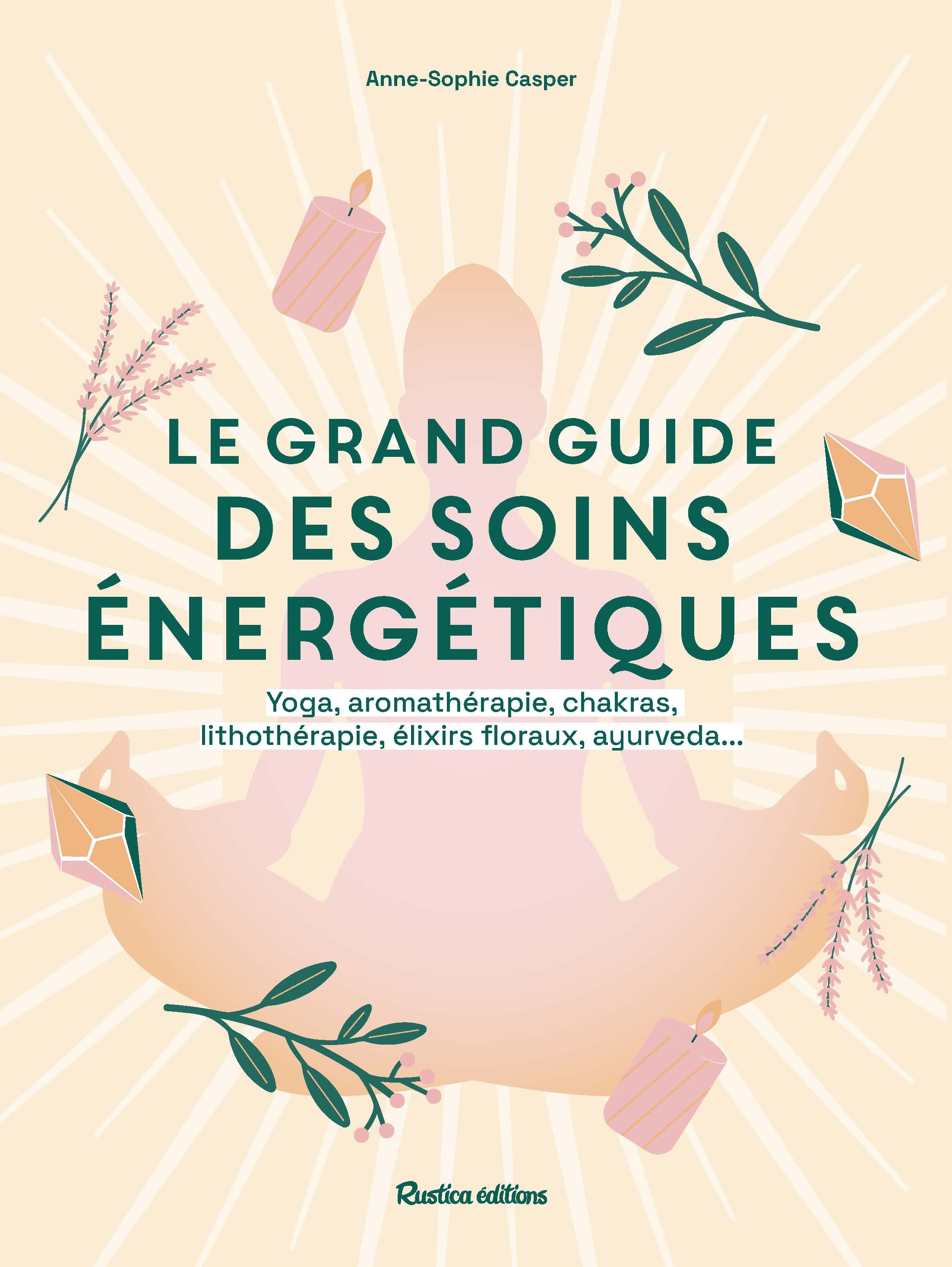 Le grand guide des soins énergétiques