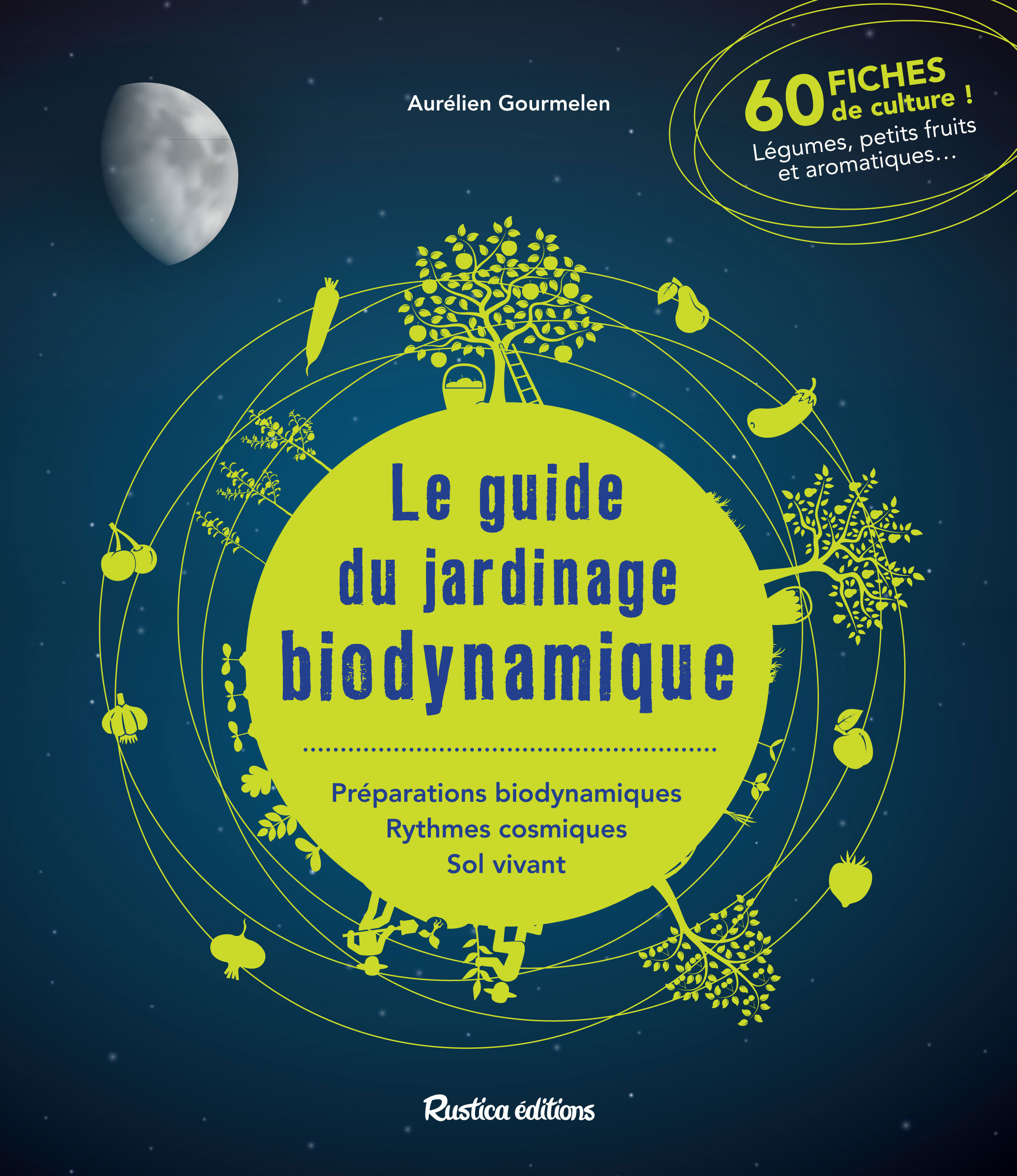 LE GUIDE DU JARDINAGE BIODYNAMIQUE