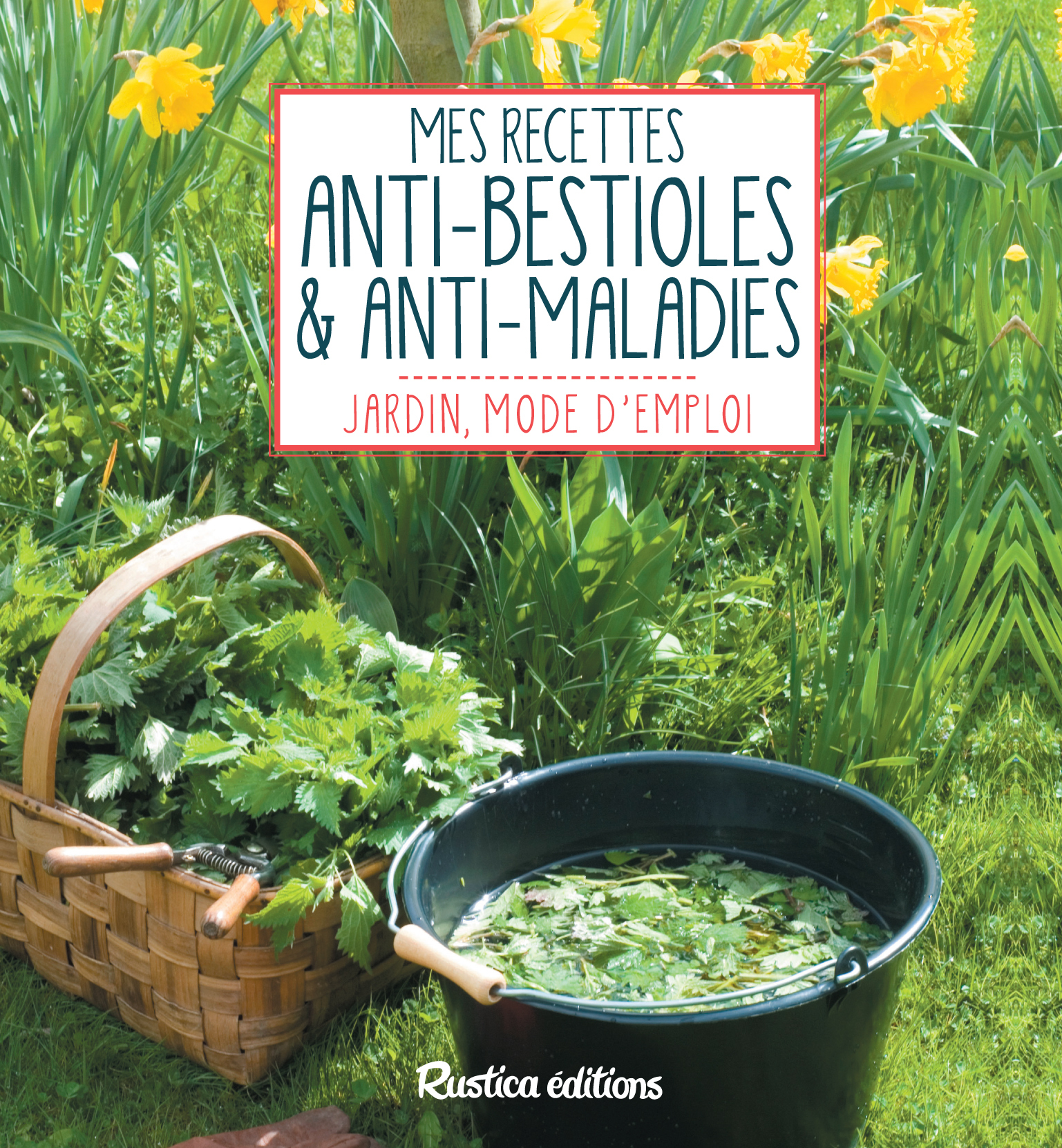 Mes recettes anti-bestioles et anti-maladies