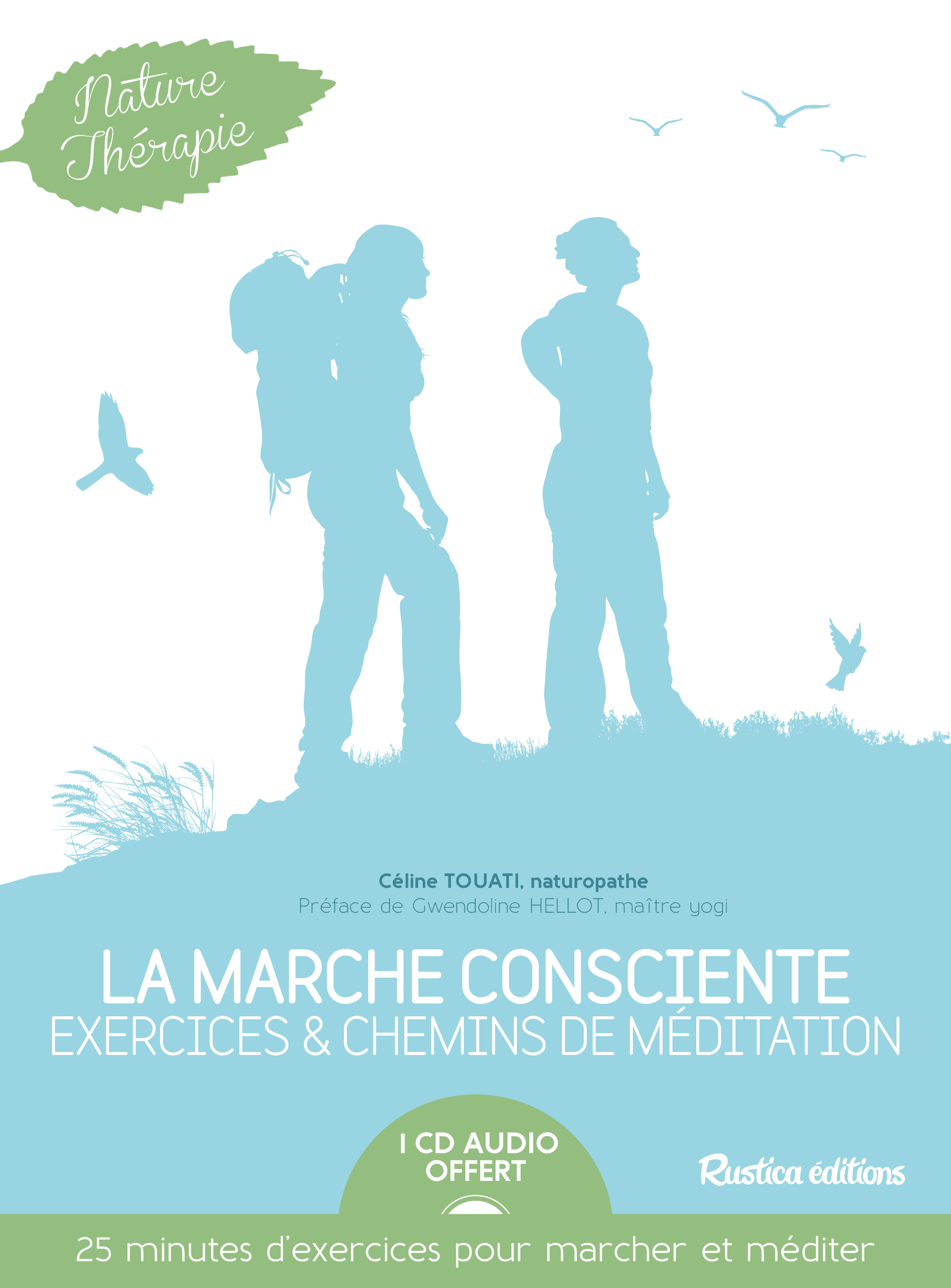 La marche consciente : exercices et chemins de méditation + CD
