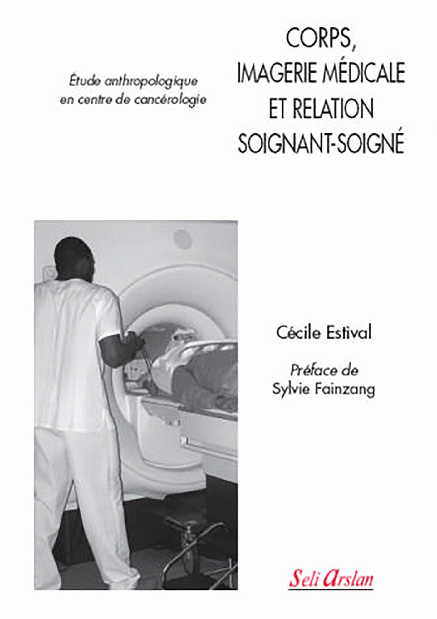Corps, imagerie médicale et relation soignant-soigné