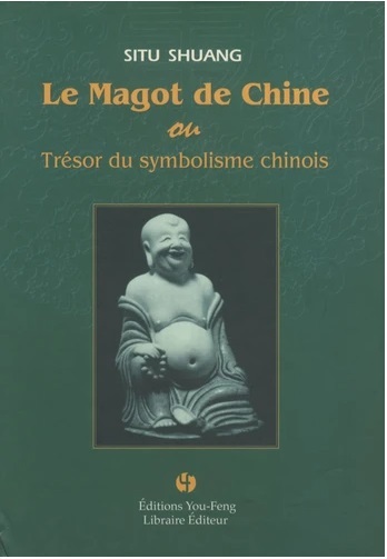 LE MAGOT DE CHINE OU TRESOR DU SYMBOLISME CHINOIS - A LA RECHERCHE DU SYMBOLISME DANS LES MOTIFS DE