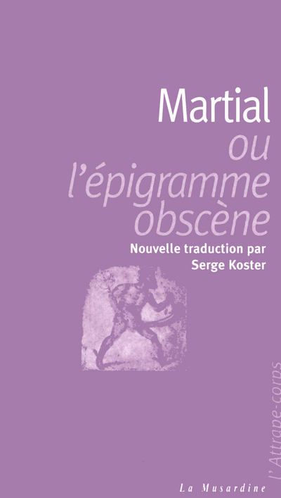 Martial ou l'épigramme obscène