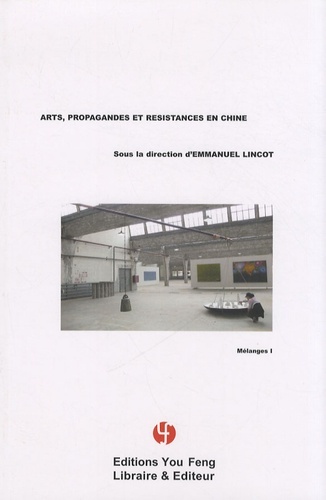Arts, propagandes et résistances en Chine - mélanges