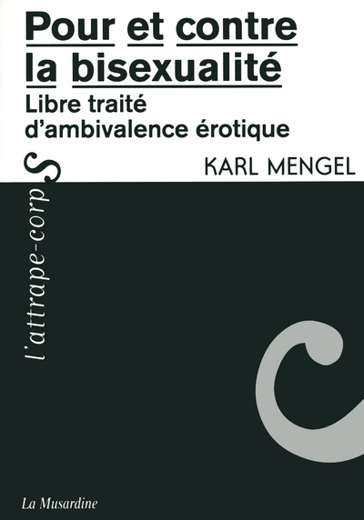 Pour et contra la bisexualité - Libre traité d'ambivalence érotique