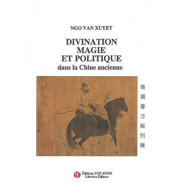 DIVINATION, MAGIE ET POLITIQUE DANS LA CHINE ANCIENNE