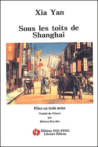 Sous les toits de Shanghai - pièce en trois actes