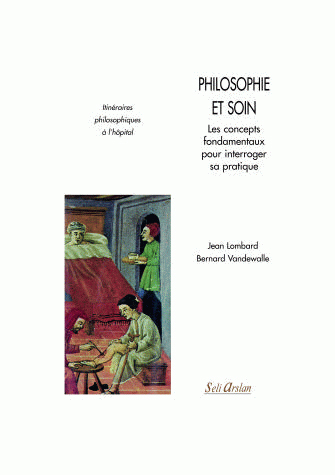 Philosophie et soins. Concepts fondamentaux pour interroger sa pratique