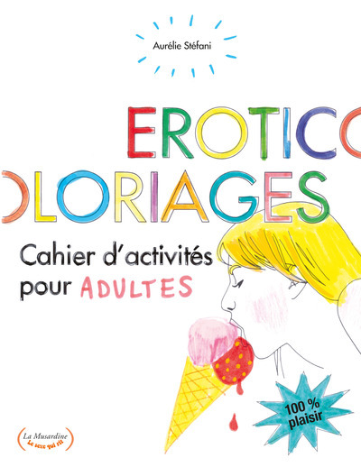 Eroticoloriages. Cahiers d'activités pour adultes