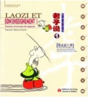LAOZI ET SON ENSEIGNEMENT TOME 1 (BILINGUE FRANCAIS - CHINOIS)