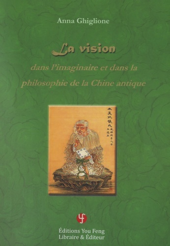 La vision dans l'imaginaire et dans la philosophie de la Chine antique