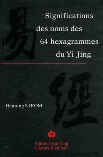 Significations des noms des 64 hexagrammes du Yi jing