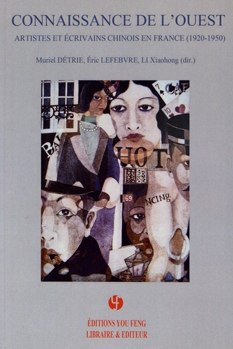 Connaissance de l'Ouest - artistes et écrivains chinois en France, 1920-1950
