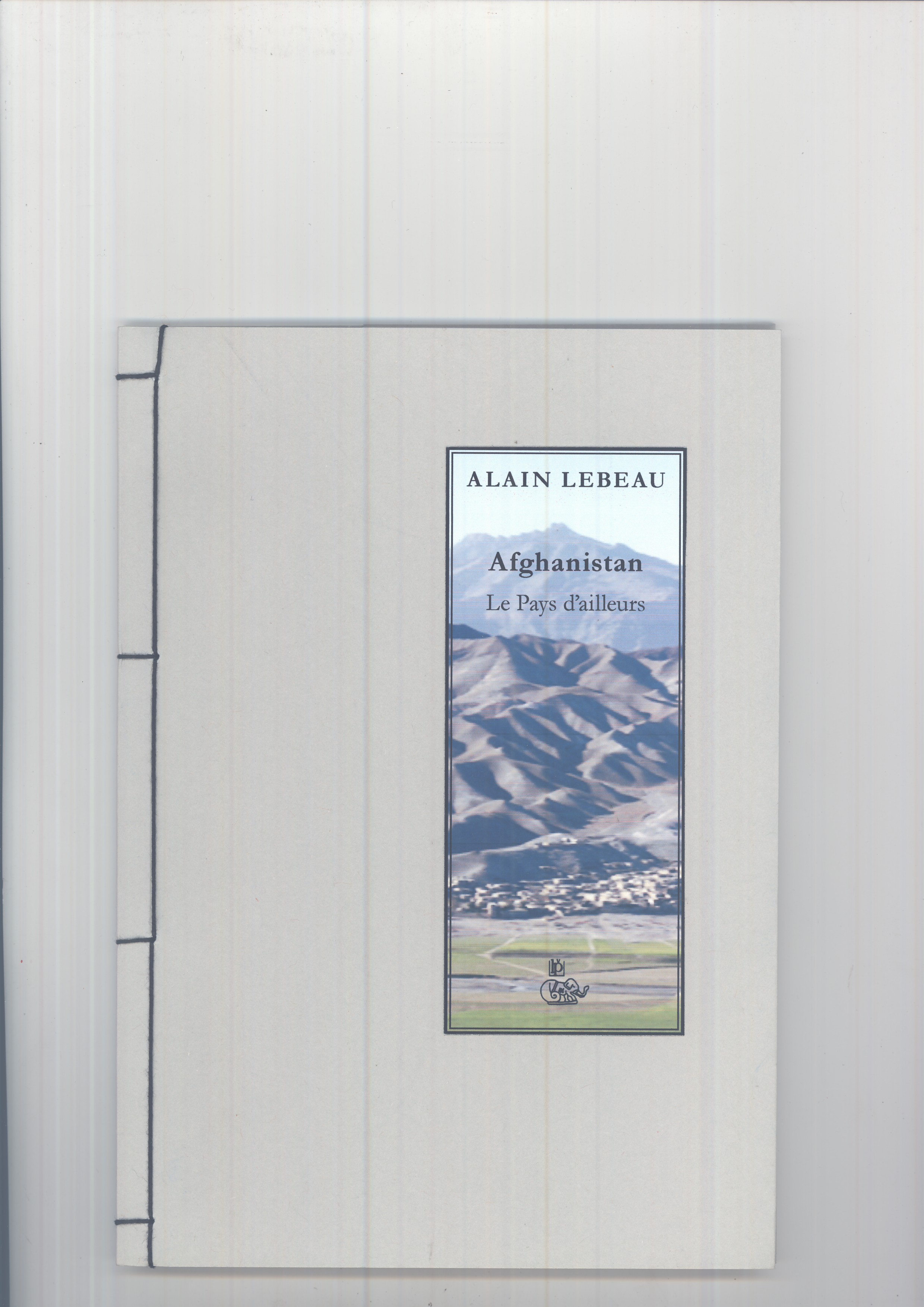 Afghanistan, le pays d'ailleurs