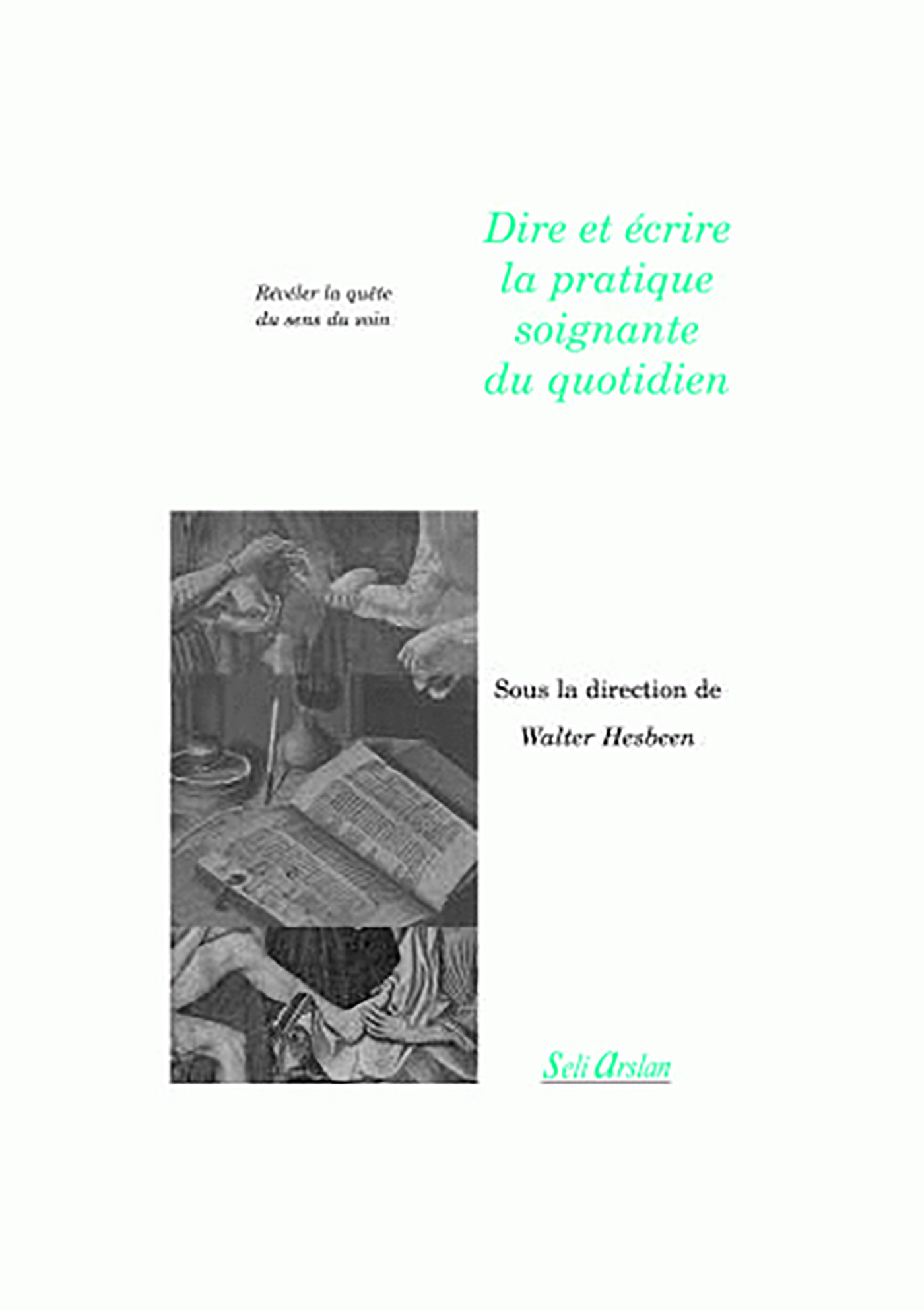Dire et écrire la pratique soignante du quotidien