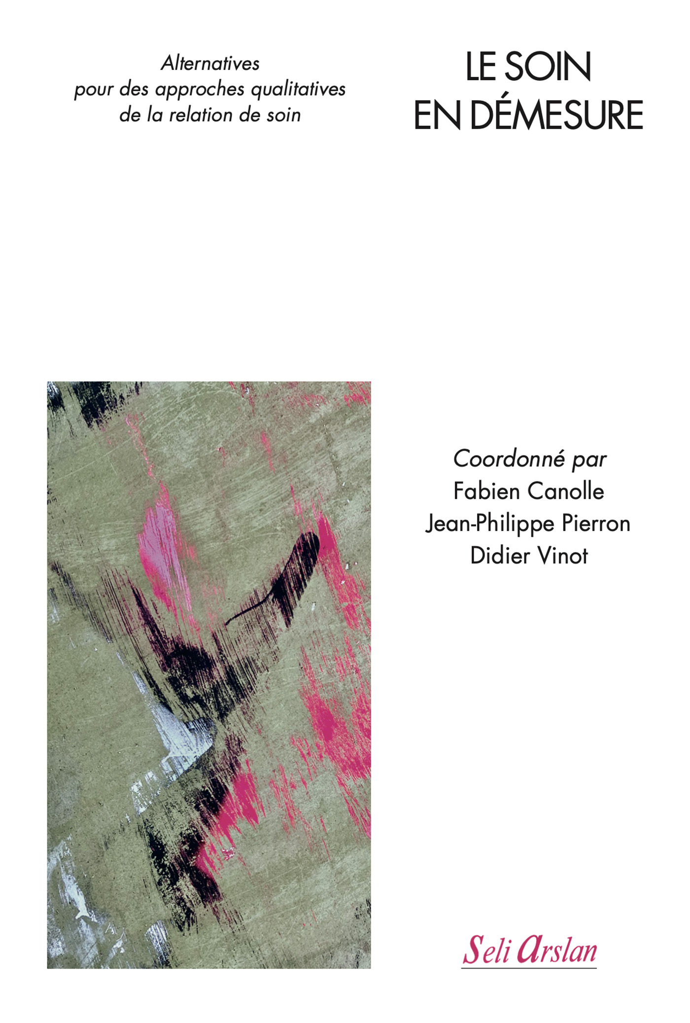Le soin en démesure