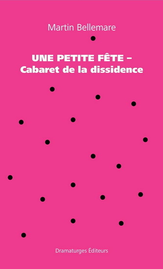 UNE PETITE FETE - CABARET DE LA DISSIDENCE
