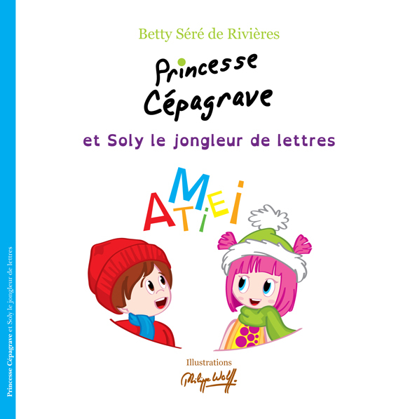 Princesse Cépagrave et Soly le jongleur de lettres