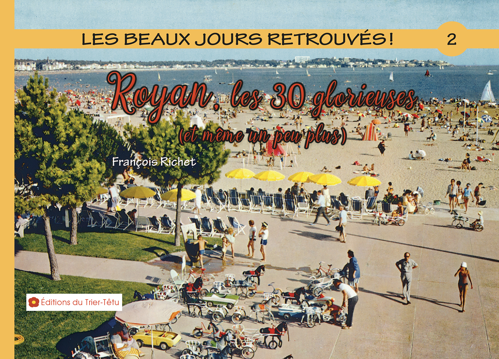Les beaux jours retrouvés ! Royan les 30 glorieuses