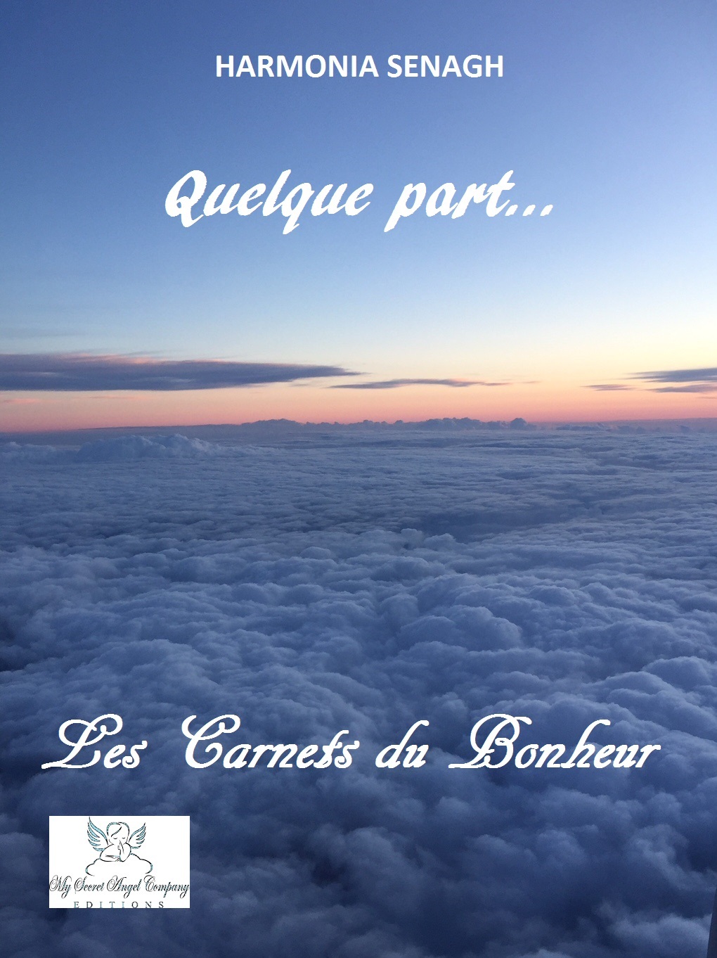 Quelque part..." Collection" Les Carnets du Bonheur  livret 4