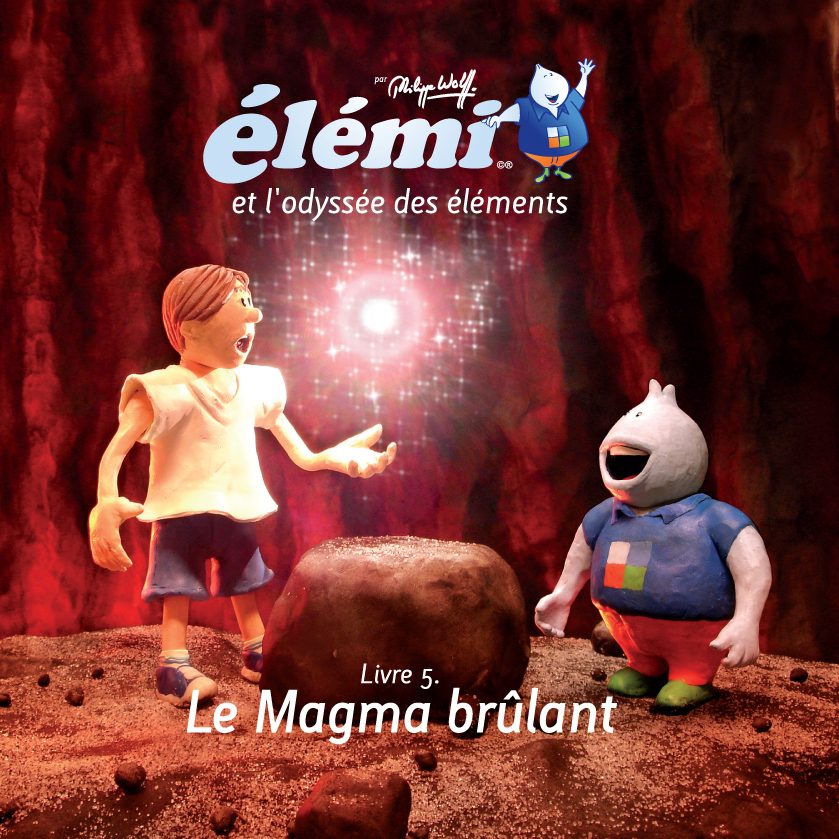 Élémi et l'odyssée des éléments / Livre 5. Le Magma brûlant