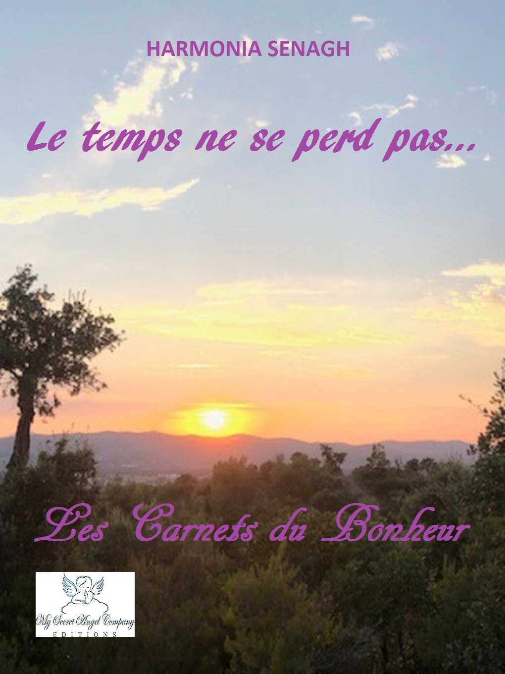 Le temps ne se perd pas " Collection " Les Carnets du Bonheur  livret 6