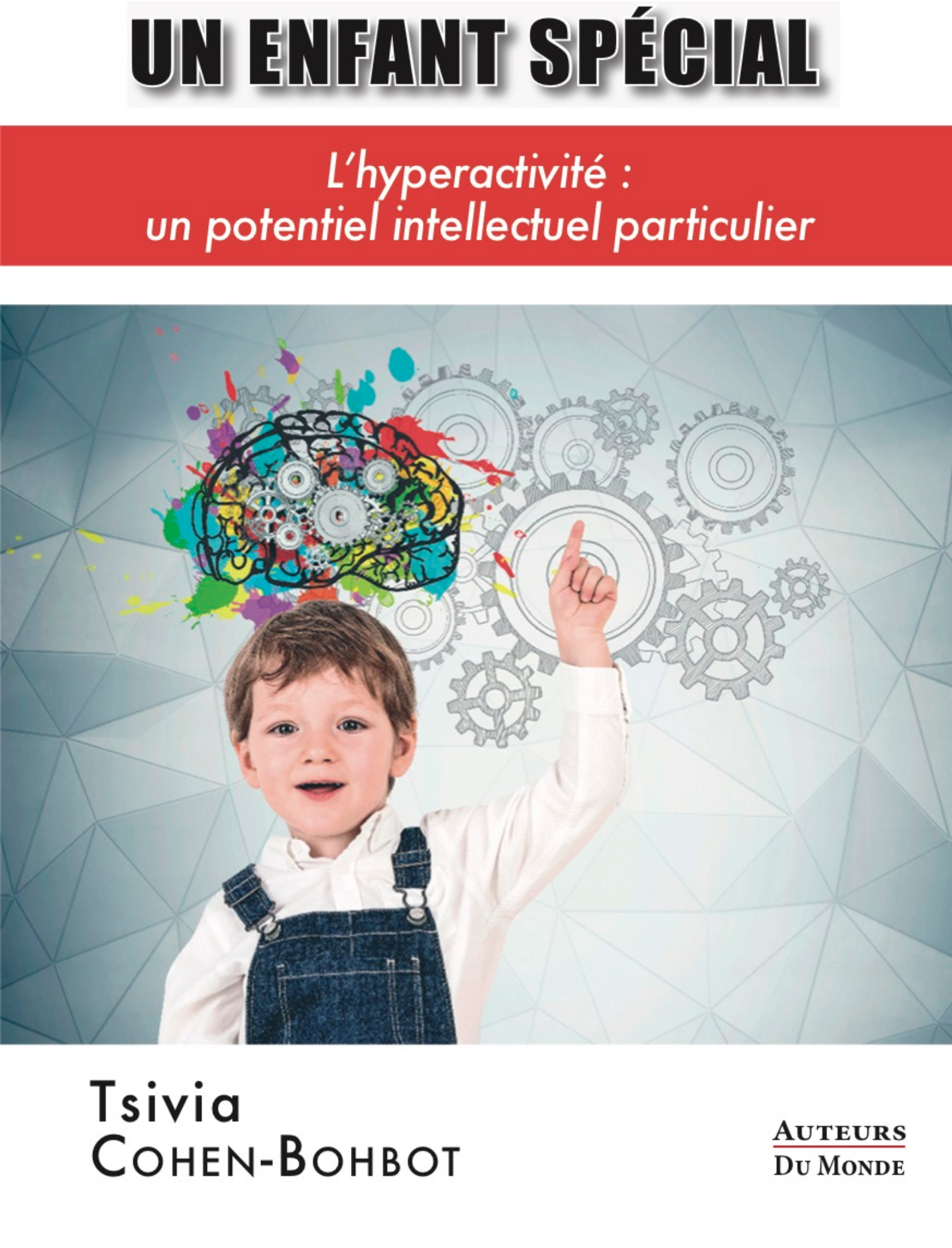 Un enfant spécial - l'hyperactivité, un potentiel intellectuel particulier