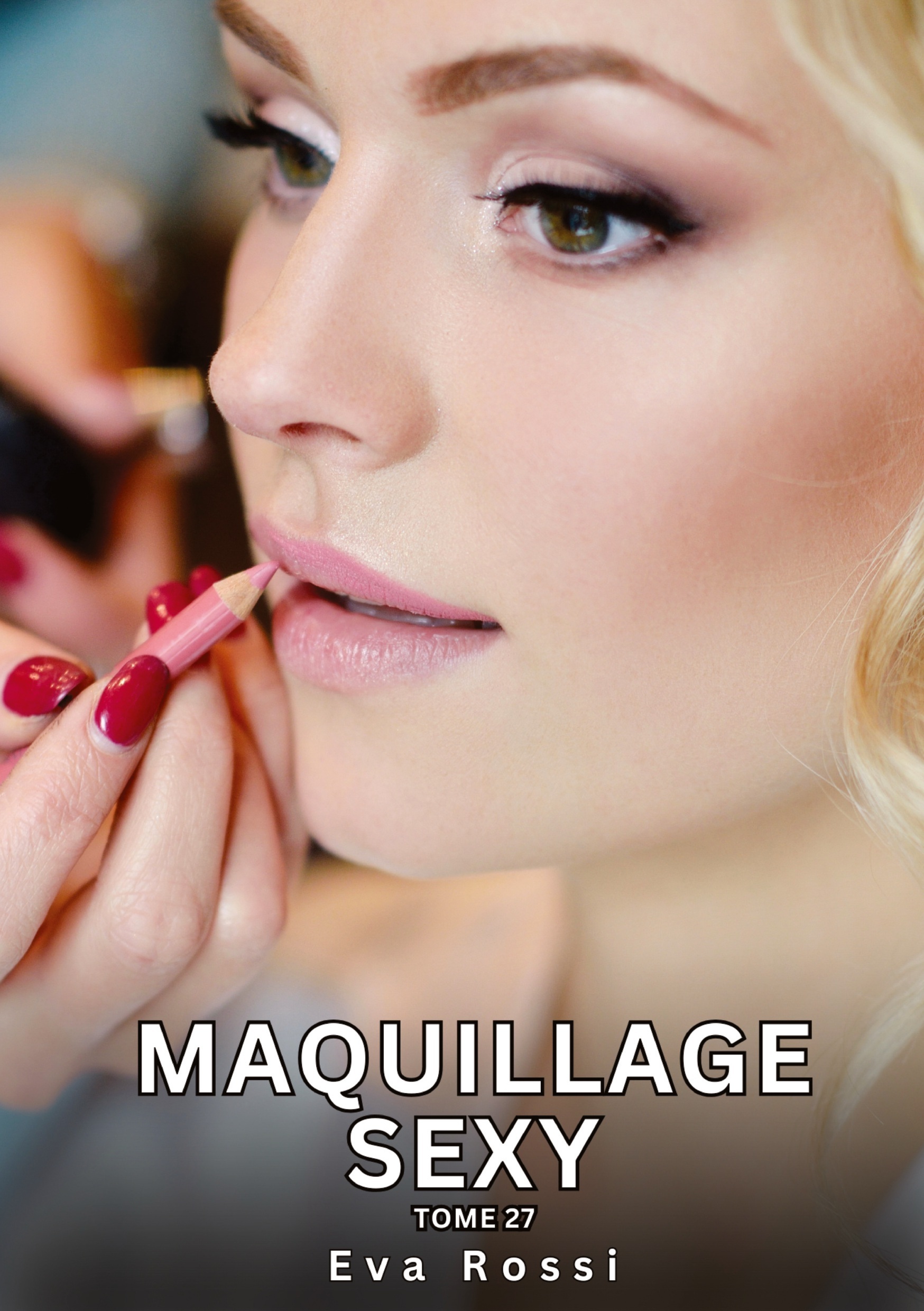 Maquillage Sexy. Tome 27
