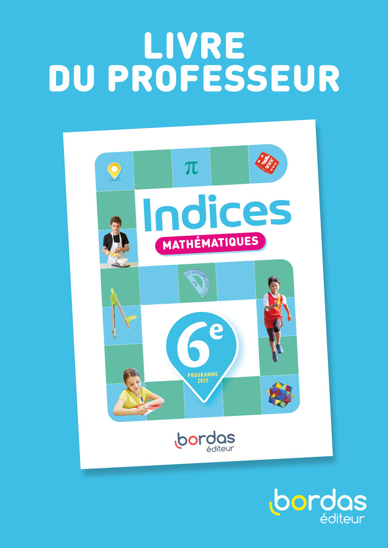 Indices - Maths 6e - 2025 - Livre du professeur