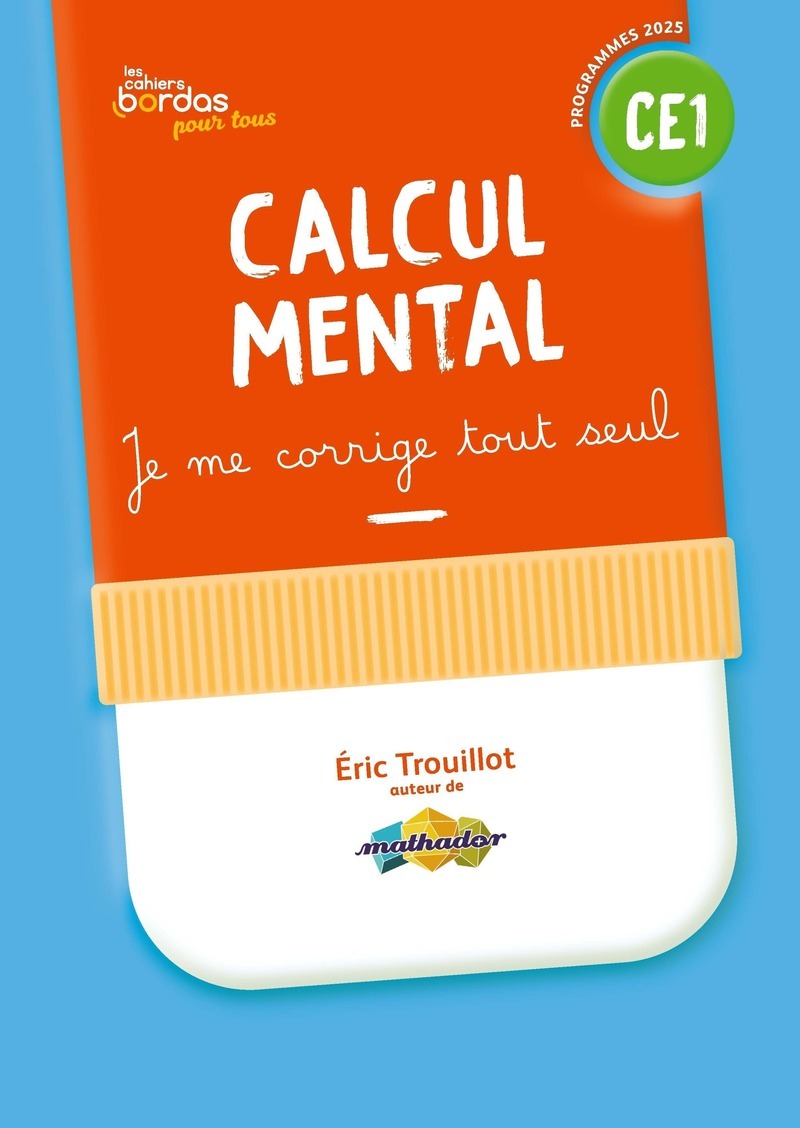Cahiers Bordas pour tous - Calcul mental CE1 - 2025 - Cahier corrigé